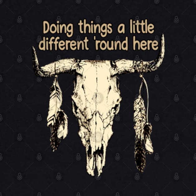 Doing things a little different 'round here Bull-Skull Vintage Feathers Quote by Chocolate Candies